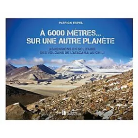 A 6000 METRES SUR UNE AUTRE PLANETE