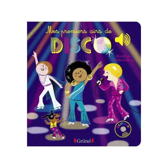 Livre sonore - Mes premiers airs de Disco - GRÜND - Perlin Paon Paon