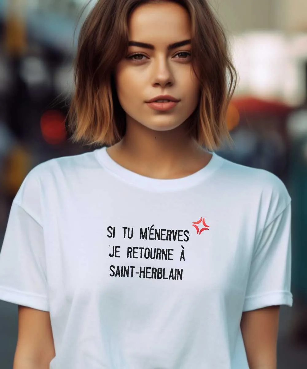 T-Shirt Si tu m'énerves je retourne à Saint-Herblain